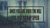 Once you are over the hill you just pick up speed Wall Decal - Removable - Fusion Decals