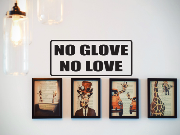 No glove no love Wall Decal - Removable - Fusion Decals