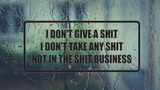 I don't give a shit I don't take any shit not in the shit business Wall Decal - Removable - Fusion Decals