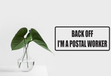 Back off i'm a postal worker Wall Decal - Removable - Fusion Decals