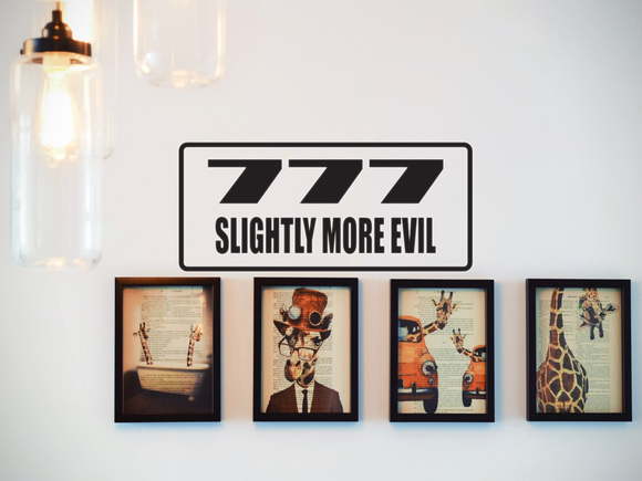 777 Slightly more evil Wall Decal - Removable - Fusion Decals