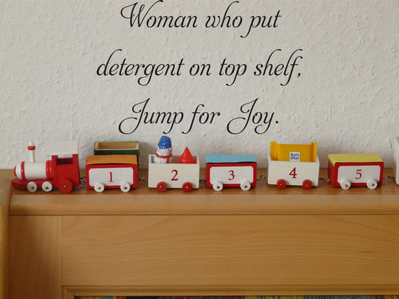 Woman who put
detergent on top shelf,
Jump for Joy. Vinyl Wall Car Window Decal - Fusion Decals