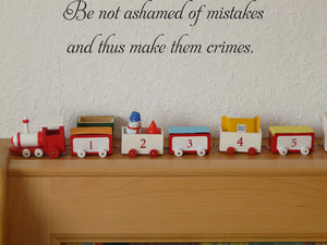 Be not ashamed of mistakes
and thus make them crimes. Vinyl Wall Car Window Decal - Fusion Decals