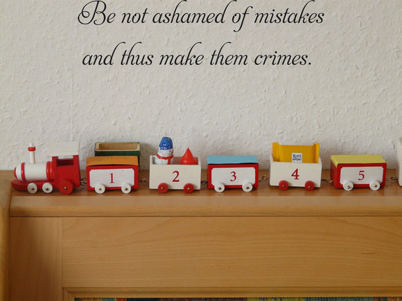 Be not ashamed of mistakes
and thus make them crimes. Vinyl Wall Car Window Decal - Fusion Decals