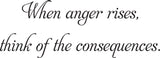 When anger rises,
think of the consequences. Vinyl Wall Car Window Decal - Fusion Decals