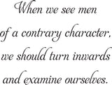 f a contrary character,
we should turn inwards
and examine ourselves.  Vinyl Wall Car Window Decal - Fusion Decals