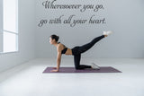 Wheresoever you go,
go with all your heart.  Vinyl Wall Car Window Decal - Fusion Decals