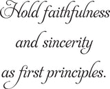 Hold faithfulness and sincerity
as first principles. 
 Vinyl Wall Car Window Decal - Fusion Decals