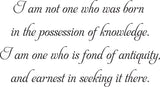 ge.
I am one who is fond of antiquity,
and earnest in seeking it there Vinyl Wall Car Window Decal - Fusion Decals
