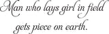 Man who lays girl in field
gets piece on earth. Vinyl Wall Car Window Decal - Fusion Decals