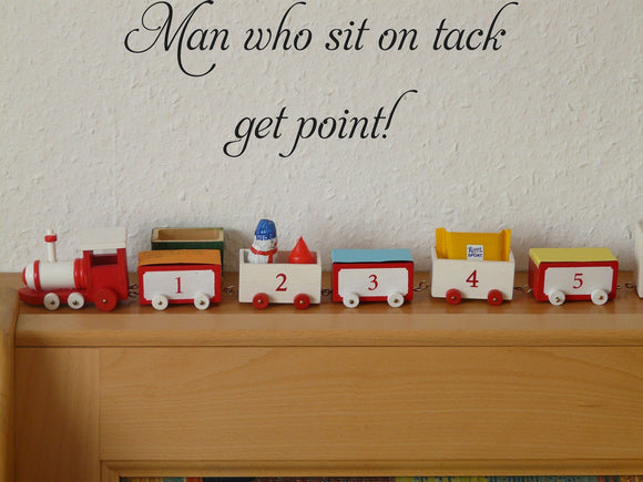 Man who sit on tack
get point! Vinyl Wall Car Window Decal - Fusion Decals