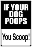 If your dog poops you scoop! Sign Vinyl Wall Decal - Fusion Decals