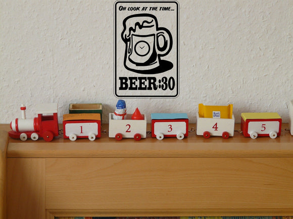 Oh look at the time Beer : 30 Sign Vinyl Wall Decal - Fusion Decals