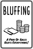 Bluffing a Pair of Balls beat everything Sign Vinyl Wall Decal - Fusion Decals