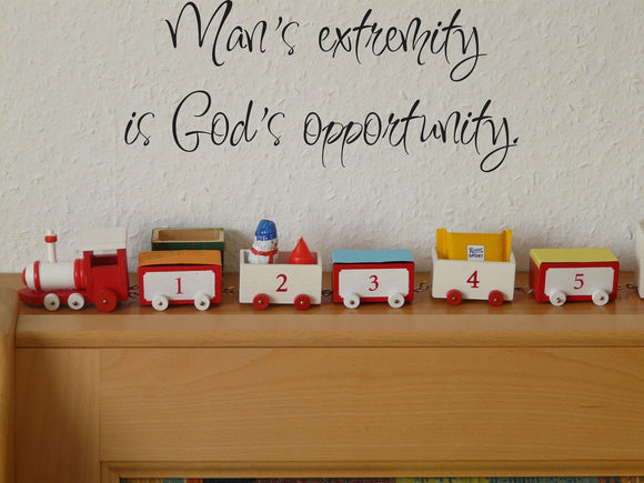 Mans extremity is Gods opportunity. Style 08 Vinyl Wall Car Window Decal - Fusion Decals