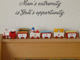 Mans extremity is Gods opportunity. Style 09 Vinyl Wall Car Window Decal - Fusion Decals