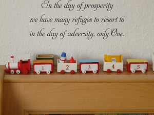 In the day of prosperity we have many refuges to resort to in the day of adversity, only One. Style 01 Vinyl Wall Car Window Decal - Fusion Decals