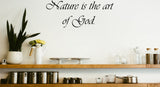 Nature is the art of God. Style 14 Vinyl Wall Car Window Decal - Fusion Decals