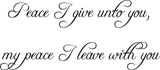 Peace I give unto you, my peace I leave with you Style 04 Vinyl Wall Car Window Decal - Fusion Decals