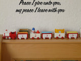 Peace I give unto you, my peace I leave with you Style 12 Vinyl Wall Car Window Decal - Fusion Decals
