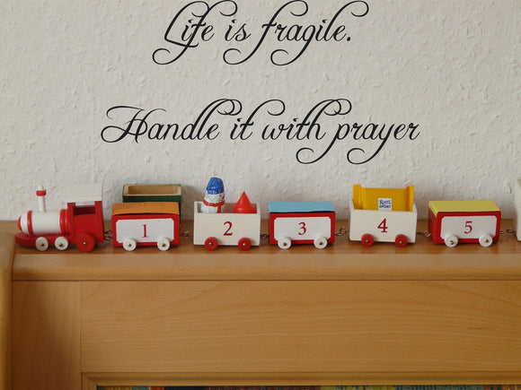 Life is fragile. Handle it with prayer Style 04 Vinyl Wall Car Window Decal - Fusion Decals