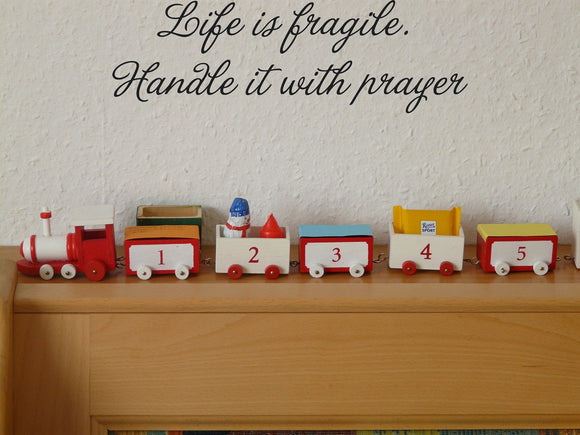 Life is fragile. Handle it with prayer Style 09 Vinyl Wall Car Window Decal - Fusion Decals