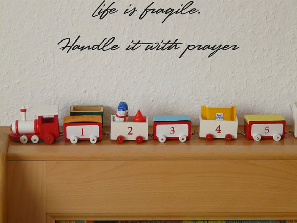 Life is fragile. Handle it with prayer Style 10 Vinyl Wall Car Window Decal - Fusion Decals