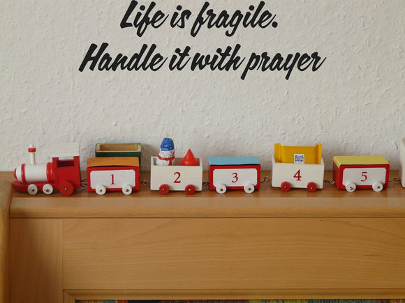 Life is fragile. Handle it with prayer Style 12 Vinyl Wall Car Window Decal - Fusion Decals