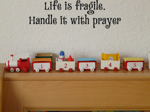 Life is fragile. Handle it with prayer Style 15 Vinyl Wall Car Window Decal - Fusion Decals