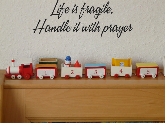 Life is fragile. Handle it with prayer Style 16 Vinyl Wall Car Window Decal - Fusion Decals