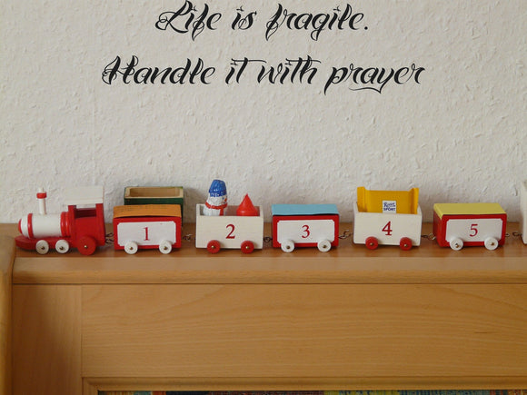 Life is fragile. Handle it with prayer Style 24 Vinyl Wall Car Window Decal - Fusion Decals