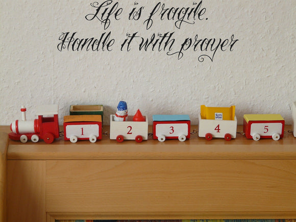 Life is fragile. Handle it with prayer Style 25 Vinyl Wall Car Window Decal - Fusion Decals