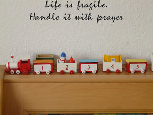 Life is fragile. Handle it with prayer Style 26 Vinyl Wall Car Window Decal - Fusion Decals