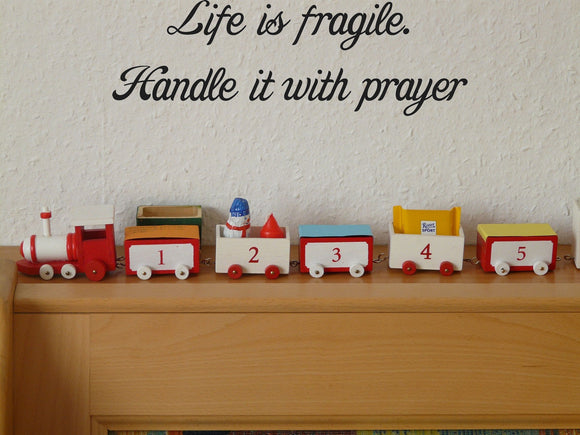 Life is fragile. Handle it with prayer Style 29 Vinyl Wall Car Window Decal - Fusion Decals