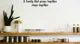 A family that prays together stays together Style 11 Vinyl Wall Car Window Decal - Fusion Decals