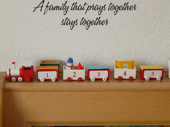 A family that prays together stays together Style 16 Vinyl Wall Car Window Decal - Fusion Decals