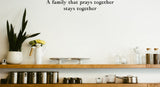 A family that prays together stays together Style 18 Vinyl Wall Car Window Decal - Fusion Decals