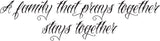 A family that prays together stays together Style 25 Vinyl Wall Car Window Decal - Fusion Decals