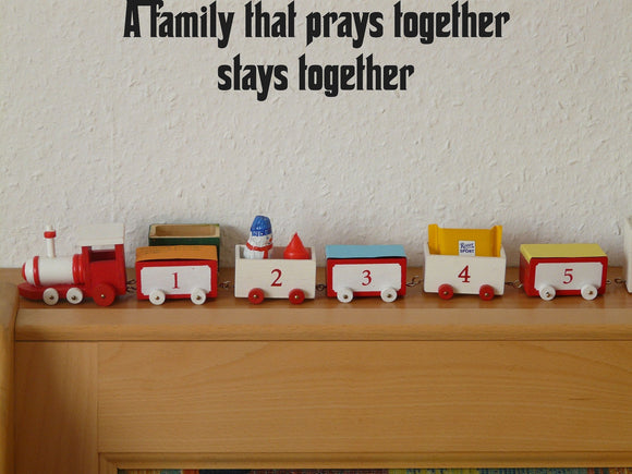 A family that prays together stays together Style 27 Vinyl Wall Car Window Decal - Fusion Decals