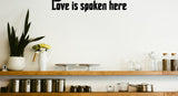 Love is spoken here Style 27 Vinyl Wall Car Window Decal - Fusion Decals