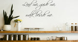 Lead me, guide me, walk beside me Style 02 Vinyl Wall Car Window Decal - Fusion Decals