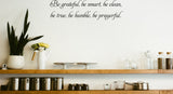 Be grateful, be smart, be clean, be true, be humble, be prayerful. Style 01 Vinyl Wall Car Window Decal - Fusion Decals