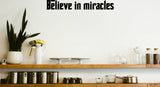 Believe in miracles Style 27 Vinyl Wall Car Window Decal - Fusion Decals