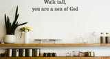 Walk tall, you are a son of God Style 19 Vinyl Wall Car Window Decal - Fusion Decals