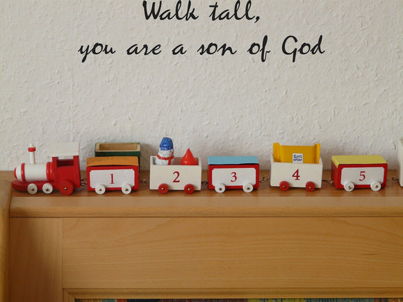Walk tall, you are a son of God Style 26 Vinyl Wall Car Window Decal - Fusion Decals