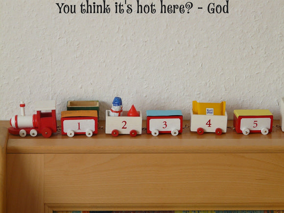 You think its hot here? - God Style 15 Vinyl Wall Car Window Decal - Fusion Decals