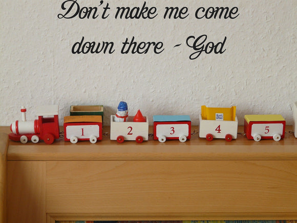 Dont make me come down there - God Style 29 Vinyl Wall Car Window Decal - Fusion Decals