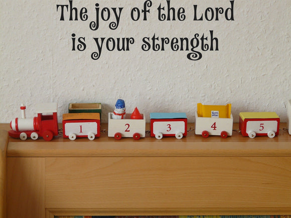 The joy of the Lord is your strength Style 15 Vinyl Wall Car Window Decal - Fusion Decals