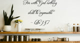 For with God nothing shall be impossible - Luke 1:37 Style 04 Vinyl Wall Car Window Decal - Fusion Decals