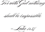 For with God nothing shall be impossible - Luke 1:37 Style 05 Vinyl Wall Car Window Decal - Fusion Decals